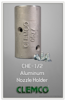 Model CHE-1/2 Aluminum Nozzle Holder Model CHE-1/2 Aluminum Nozzle Holder